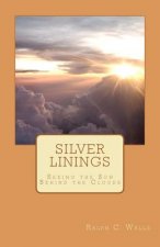 Silver Linings: Seeing the Son Behind the Clouds