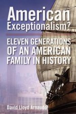 American Exceptionalism: 11 Generations of an American Family in History
