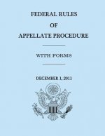 Federal Rules of Appellate Procedure - With Forms - December 1, 2011