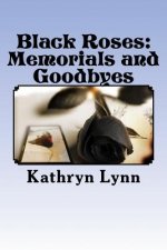 Black Roses: Memorials and Goodbyes: lost love
