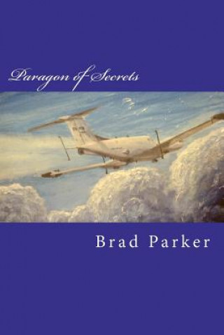 Paragon of Secrets: Memoirs of an Army Aviator