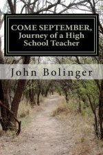 COME SEPTEMBER, Journey of a High School Teacher