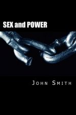 SEX and POWER: What You Need !