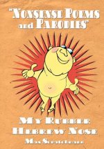 My Rubber Hebrew Nose: Nonsense Poems and Parodies