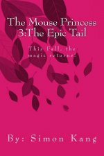 The Mouse Princess 3: The Epic Tail: This Fall, the magic returns!