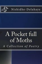 Pocket full of Moths: A Collection of Poetry