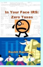In Your Face IRS: Zero Taxes
