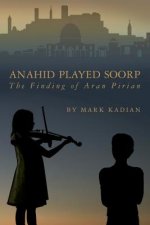 Anahid Played Soorp: The Finding of Aran Pirian