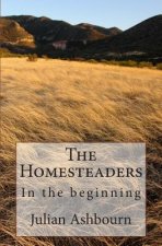 The Homesteaders: In the beginning