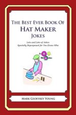 The Best Ever Book of Hat Maker Jokes: Lots and Lots of Jokes Specially Repurposed for You-Know-Who