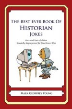 The Best Ever Book of Historian Jokes: Lots and Lots of Jokes Specially Repurposed for You-Know-Who