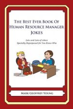 The Best Ever Book of Human Resource Manager Jokes: Lots and Lots of Jokes Specially Repurposed for You-Know-Who
