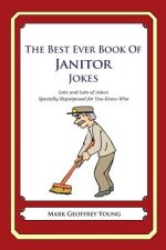 The Best Ever Book of Janitor Jokes: Lots and Lots of Jokes Specially Repurposed for You-Know-Who