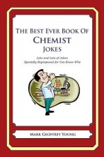 The Best Ever Book of Chemist Jokes: Lots and Lots of Jokes Specially Repurposed for You-Know-Who