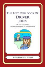 The Best Ever Book of Driver Jokes: Lots and Lots of Jokes Specially Repurposed for You-Know-Who