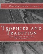 Trophies and Tradition: The History of the Big Ten Conference