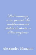 Del romanzo e, in genere, dei componimenti misti di storia e d?invenzione