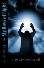 My Rays of Light: A 30 Day Devotional