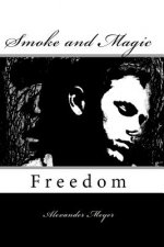 Smoke and Magic: Freedom