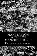Mary Barton: A Tale of Manchester Life
