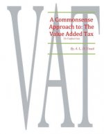 Commonsense Approach to: Value Added Tax