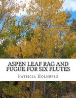 Aspen Leaf Rag and Fugue for Six Flutes