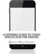 A Newbies Guide to Using iPhoto For the iPhone