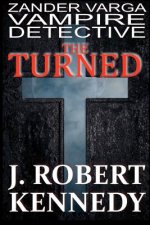 The Turned: Zander Varga, Vampire Detective