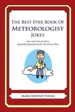 The Best Ever Book of Meteorologist Jokes: Lots and Lots of Jokes Specially Repurposed for You-Know-Who