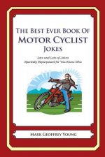 The Best Ever Book of Motor Cyclist Jokes: Lots and Lots of Jokes Specially Repurposed for You-Know-Who