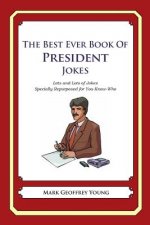 The Best Ever Book of President Jokes: Lots and Lots of Jokes Specially Repurposed for You-Know-Who