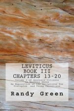 Leviticus Book III: Chapters 13-20: Volume 3 of Heavenly Citizens in Earthly Shoes, An Exposition of the Scriptures for Disciples and Youn