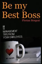 Be My Best Boss: 11 management tips from your employees
