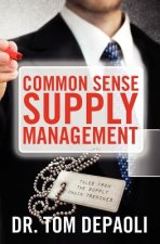 Common Sense Supply Management: Tales From The Supply Chain Trenches