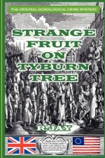 Strange Fruit On Tyburn Tree