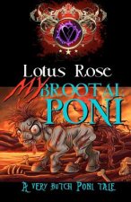 My Brootal Poni: A Very Butch Poni Tale
