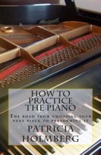 How to Practice the Piano: Tips from a Veteran Piano Teacher