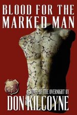 Blood for the Marked Man: A Novel of the Overnight