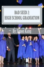 Bad Seed 2: High School Graduation: Holden Alexander Schipper is back this Fall!