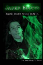 Jaded Blood - Blood Bound Series Book 10: Blood Bound Series
