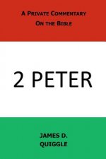 A Private Commentary on the Bible: 2 Peter