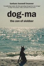 Dog-Ma: the Zen of Slobber