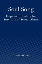 Soul Song: Hope and Healing for Survivors of Sexual Abuse