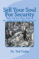 Sell Your Soul for Security: Vol. 19 in the Sub 4 Minute Extra Mile Series