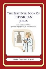 The Best Ever Book of Physician Jokes: Lots and Lots of Jokes Specially Repurposed for You-Know-Who