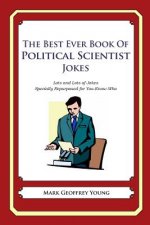 The Best Ever Book of Political Scientist Jokes: Lots and Lots of Jokes Specially Repurposed for You-Know-Who