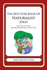 The Best Ever Book of Naturalist Jokes: Lots and Lots of Jokes Specially Repurposed for You-Know-Who