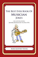 The Best Ever Book of Musician Jokes: Lots and Lots of Jokes Specially Repurposed for You-Know-Who
