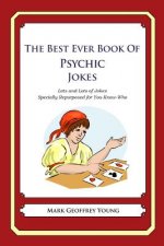 The Best Ever Book of Psychic Jokes: Lots and Lots of Jokes Specially Repurposed for You-Know-Who