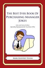 The Best Ever Book of Purchasing Manager Jokes: Lots and Lots of Jokes Specially Repurposed for You-Know-Who